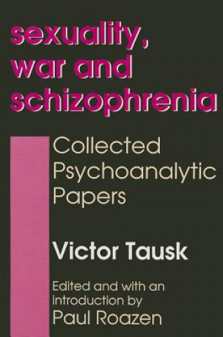 Kniha Sexuality, War, and Schizophrenia Paul Roazen