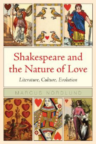 Könyv Shakespeare and the Nature of Love Marcus Nordlund