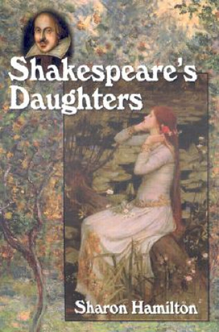 Kniha Shakespeare's Daughters Sharon Hamilton