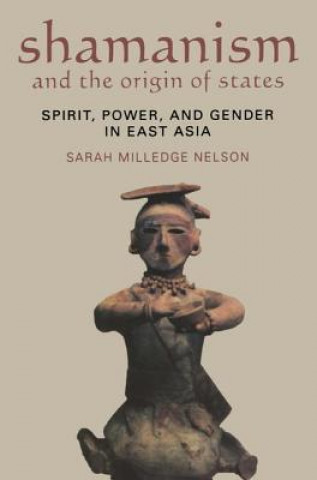 Książka Shamanism and the Origin of States Sarah Milledge Nelson