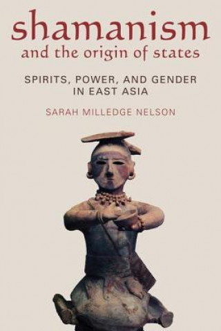 Książka Shamanism and the Origin of States Sarah Milledge Nelson