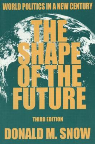 Book Shape of the Future Donald M. Snow