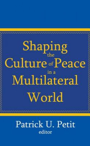 Carte Shaping the Culture of Peace in a Multilateral World 
