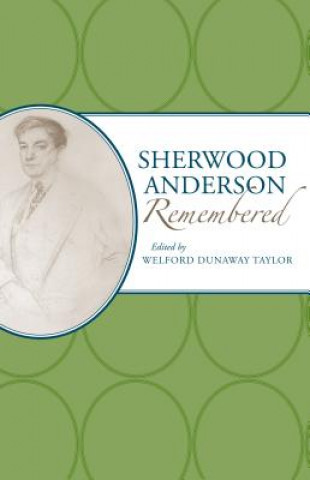 Carte Sherwood Anderson Remembered Welford Dunaway Taylor