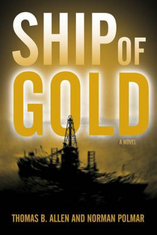 Kniha Ship of Gold Norman Polmar