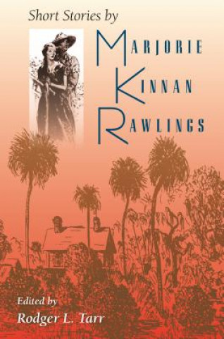 Carte Short Stories by Marjorie Kinnan Rawlings Marjorie Kinnan Rawlings