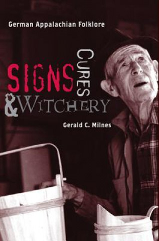 Kniha Signs, Cures, and Witchery Gerald Milnes