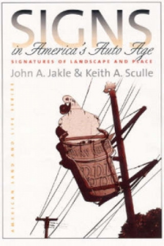 Книга Signs in America's Auto Age Keith A. Sculle