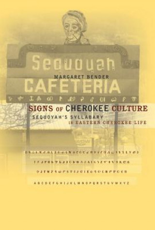 Könyv Signs of Cherokee Culture Margaret Bender