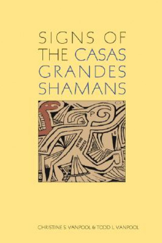 Kniha Signs of the Casas Grandes Shamans Vanpool