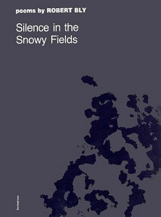 Βιβλίο Silence in the Snowy Fields Robert Bly