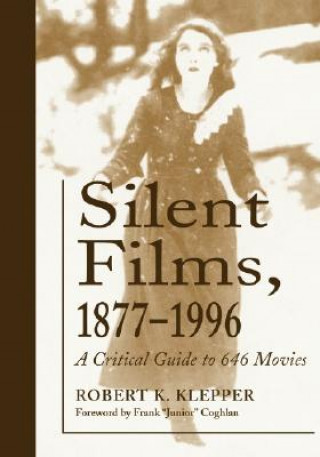 Kniha Silent Films, 1877-1996 Robert K. Klepper