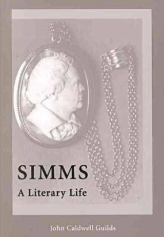 Kniha Simms: A Literary Life John C. Guilds