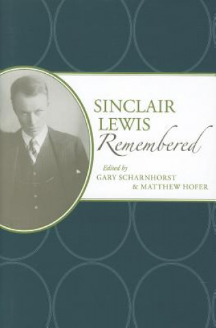Carte Sinclair Lewis Remembered Gary Scharnhorst