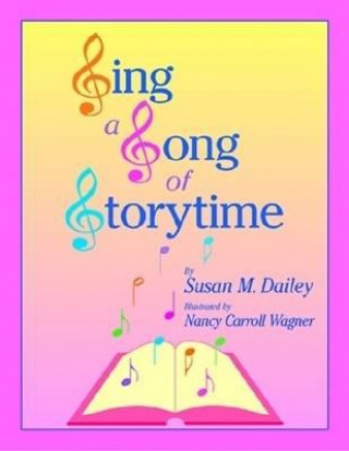 Kniha Sing a Song of Storytime Susan M. Dailey