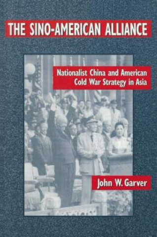 Kniha Sino-American Alliance John W. Garver