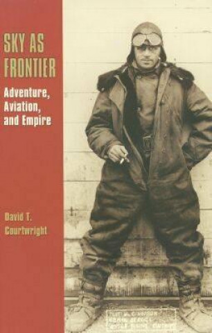 Carte Sky as Frontier David T. Courtwright