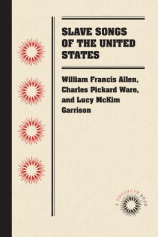 Book Slave Songs of the United States William Francis Allen