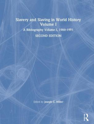 Kniha Slavery and Slaving in World History David Y. Miller