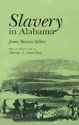 Kniha Slavery in Alabama James B. Sellers