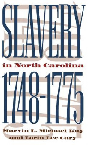 Carte Slavery in North Carolina, 1748-1775 Lorin Lee Cary