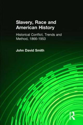 Kniha Slavery, Race and American History John David Smith