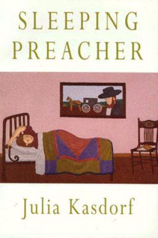 Kniha Sleeping Preacher Julia Kasdorf