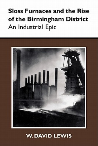 Carte Sloss Furnaces and the Rise of the Birmingham District W. Lewis