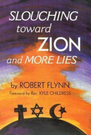 Książka Slouching Toward Zion and More Lies Robert Flynn