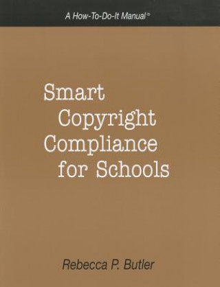 Książka Smart Copyright Compliance for Schools Rebecca P. Butler