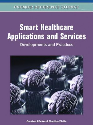 Könyv Smart Healthcare Applications and Services Carsten Rocker