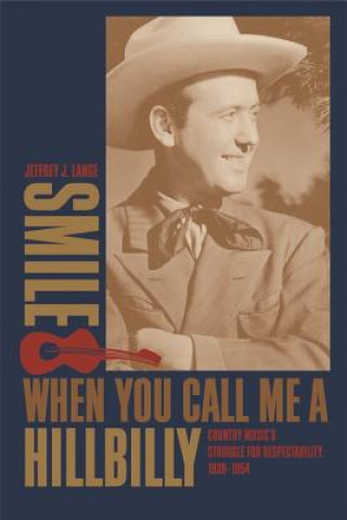 Книга Smile When You Call Me a Hillbilly Jeffrey J. Lange