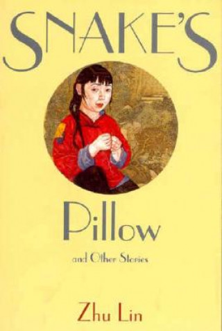 Kniha Snake's Pillow and Other Stories Lin Zhu