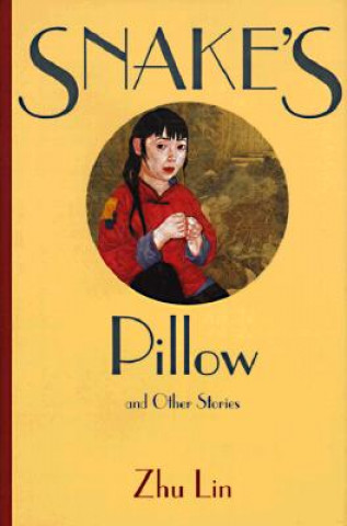 Carte Snake's Pillow and Other Stories Lin Zhu