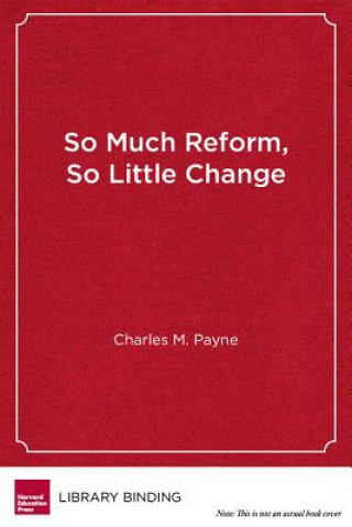 Livre So Much Reform, So Little Change Charles M Payne