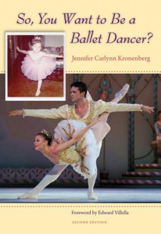 Kniha So, You Want to be a Ballet Dancer? Jennifer Carlynn Kronenberg