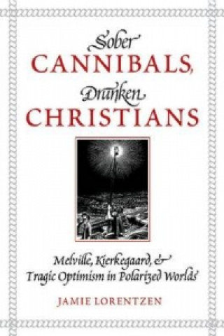 Carte Sober Cannibals, Drunken Christians Jamie Lorentzen