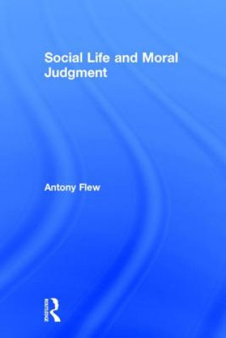 Kniha Social Life and Moral Judgment Antony G. N. Flew