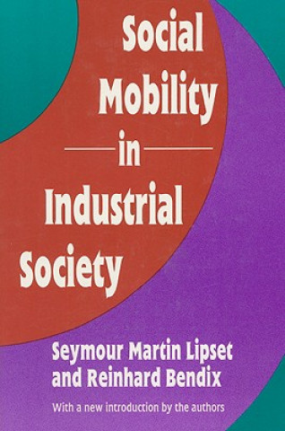 Könyv Social Mobility in Industrial Society Reinhard Bendix