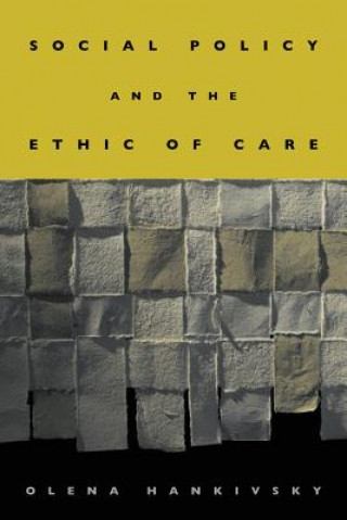 Könyv Social Policy and the Ethic of Care Olena Hankivsky