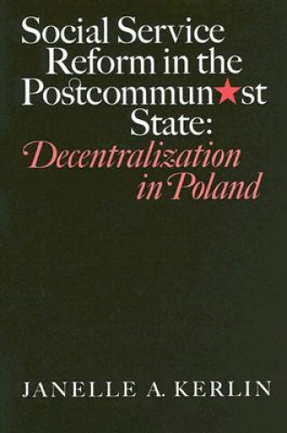 Carte Social Service Reform in the Postcommunist State Janelle A. Kerlin