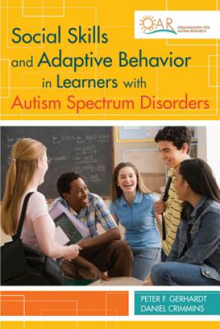 Kniha Social Skills and Adaptive Behavior in Learners with Autism Spectrum Disorders Peter F. Gerhardt