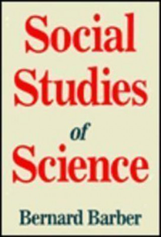 Kniha Social Studies of Science Bernard Barber