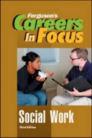Book CAREERS IN FOCUS: SOCIAL WORK, 3RD EDITION Ferguson Publishing