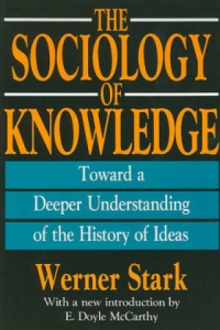 Kniha Sociology of Knowledge Werner Stark