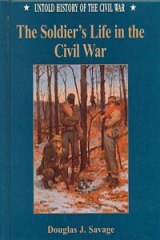 Kniha Soldier's Life in the Civil War Douglas Savage