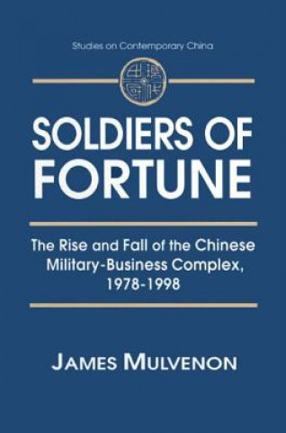 Knjiga Soldiers of Fortune: The Rise and Fall of the Chinese Military-Business Complex, 1978-1998 James C. Mulvenon