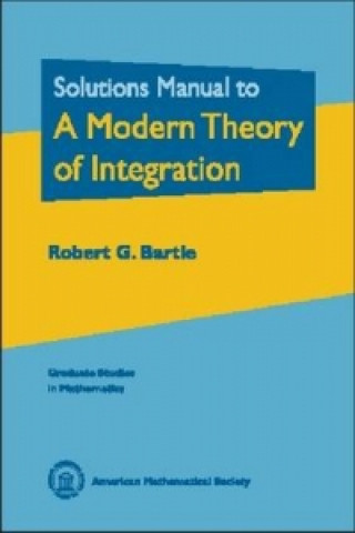Carte Solutions Manual to a Modern Theory of Integration Robert G. Bartle