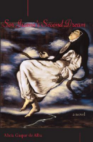 Buch Sor Juana's Second Dream Alicia Gaspar de Alba