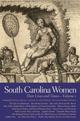 Carte South Carolina Women v. 1; Their Lives and Times Alexia Helsley